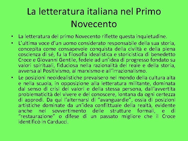 La letteratura italiana nel Primo Novecento • La letteratura del primo Novecento riflette questa