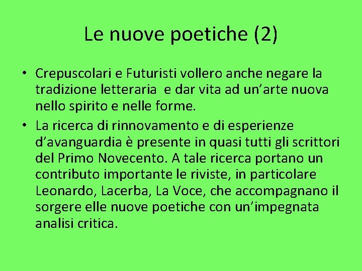 Le nuove poetiche (2) • Crepuscolari e Futuristi vollero anche negare la tradizione letteraria