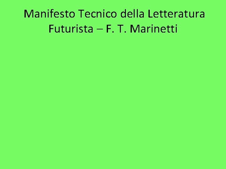 Manifesto Tecnico della Letteratura Futurista – F. T. Marinetti 