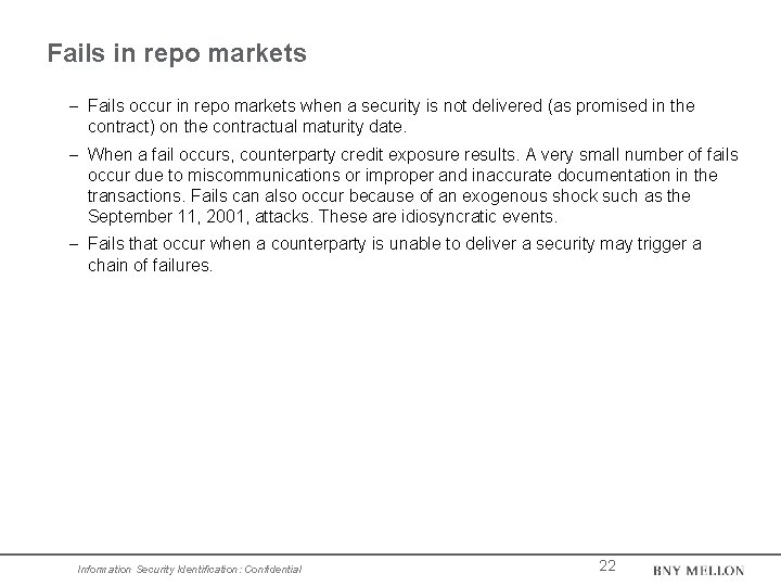 Fails in repo markets Fails occur in repo markets when a security is not Fails in repo markets Fails occur in repo markets when a security is not