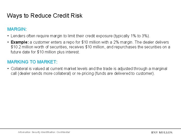 Ways to Reduce Credit Risk MARGIN: • Lenders often require margin to limit their Ways to Reduce Credit Risk MARGIN: • Lenders often require margin to limit their