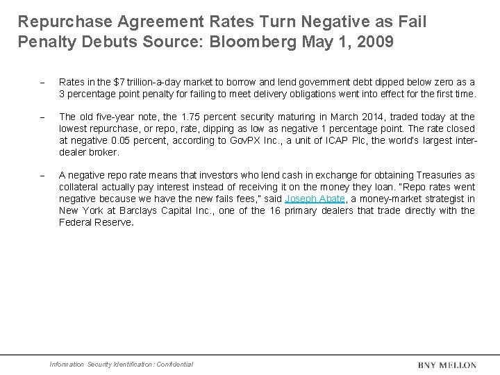 Repurchase Agreement Rates Turn Negative as Fail Penalty Debuts Source: Bloomberg May 1, 2009 Repurchase Agreement Rates Turn Negative as Fail Penalty Debuts Source: Bloomberg May 1, 2009