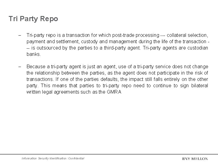 Tri Party Repo Tri-party repo is a transaction for which post-trade processing --- collateral Tri Party Repo Tri-party repo is a transaction for which post-trade processing --- collateral