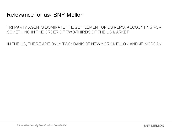 Relevance for us- BNY Mellon TRI-PARTY AGENTS DOMINATE THE SETTLEMENT OF US REPO, ACCOUNTING Relevance for us- BNY Mellon TRI-PARTY AGENTS DOMINATE THE SETTLEMENT OF US REPO, ACCOUNTING