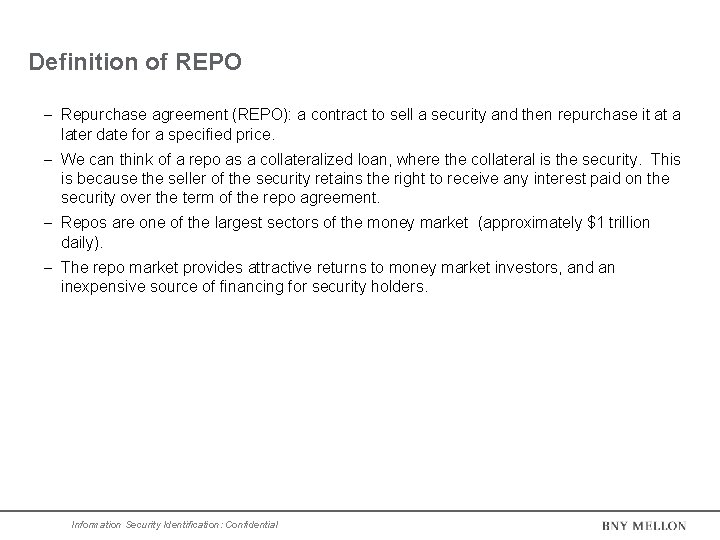 Definition of REPO Repurchase agreement (REPO): a contract to sell a security and then Definition of REPO Repurchase agreement (REPO): a contract to sell a security and then