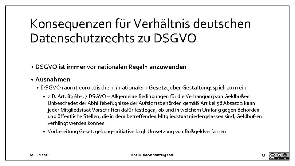 Konsequenzen für Verhältnis deutschen Datenschutzrechts zu DSGVO • DSGVO ist immer vor nationalen Regeln