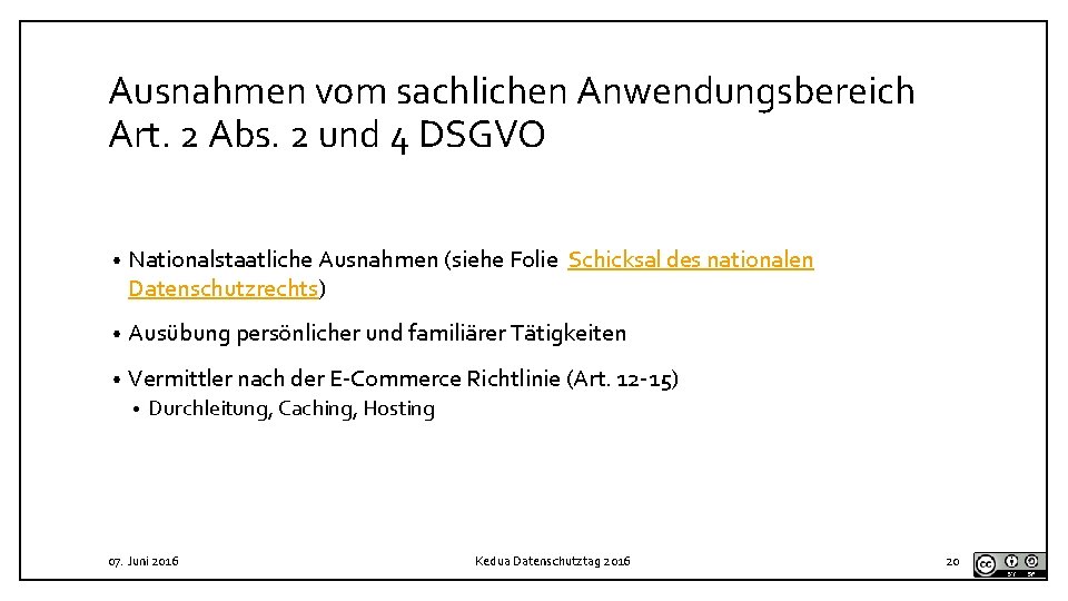 Ausnahmen vom sachlichen Anwendungsbereich Art. 2 Abs. 2 und 4 DSGVO • Nationalstaatliche Ausnahmen