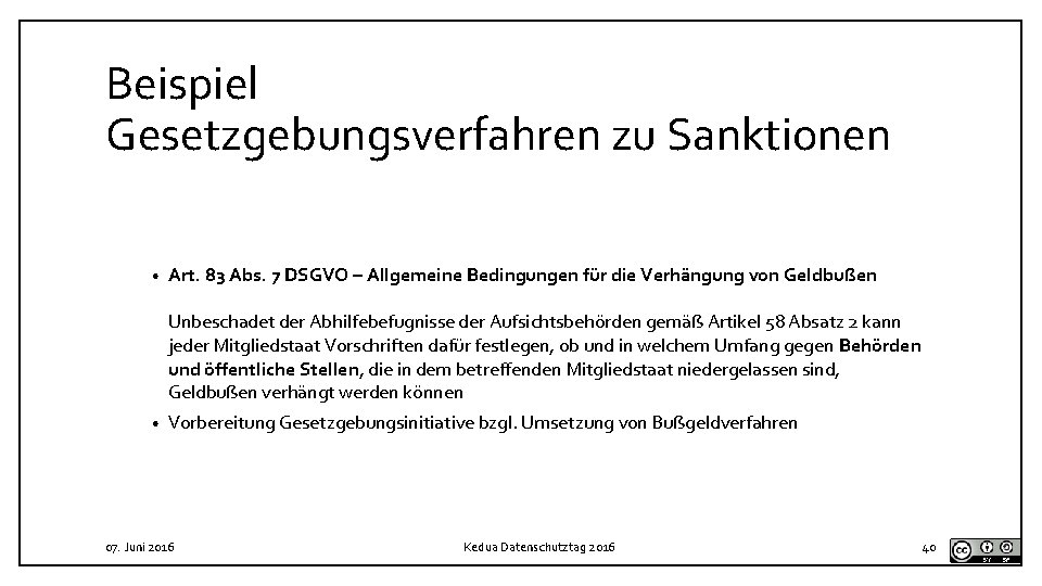 Beispiel Gesetzgebungsverfahren zu Sanktionen • Art. 83 Abs. 7 DSGVO – Allgemeine Bedingungen für