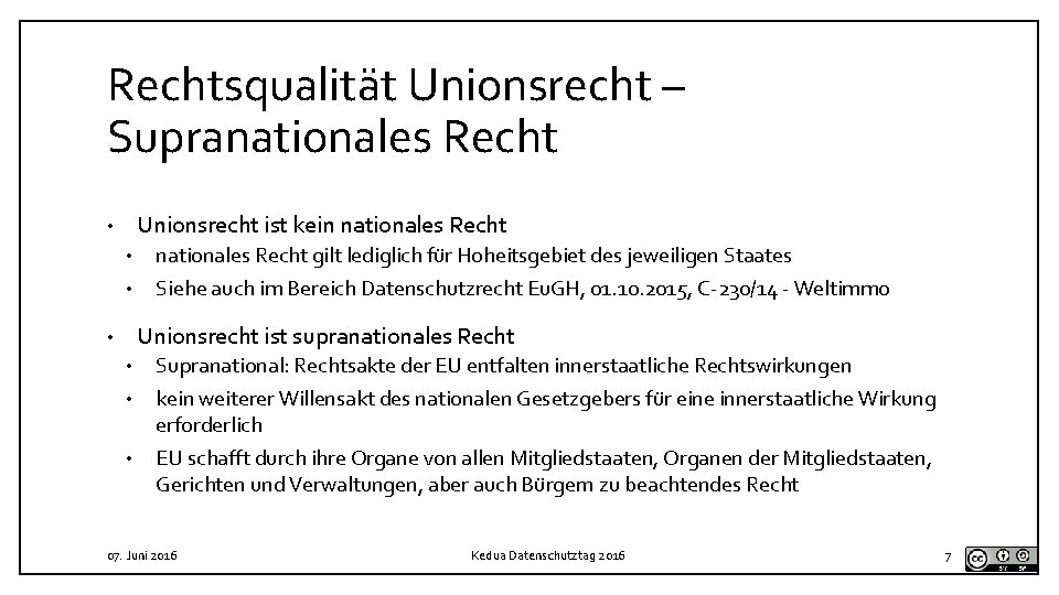 Rechtsqualität Unionsrecht – Supranationales Recht Unionsrecht ist kein nationales Recht • • • nationales