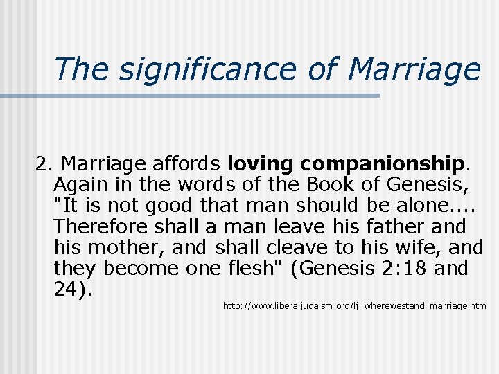 The significance of Marriage 2. Marriage affords loving companionship. Again in the words of