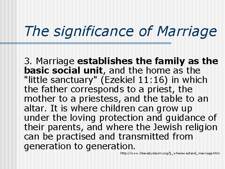 The significance of Marriage 3. Marriage establishes the family as the basic social unit,