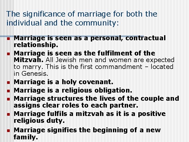 The significance of marriage for both the individual and the community: n n n