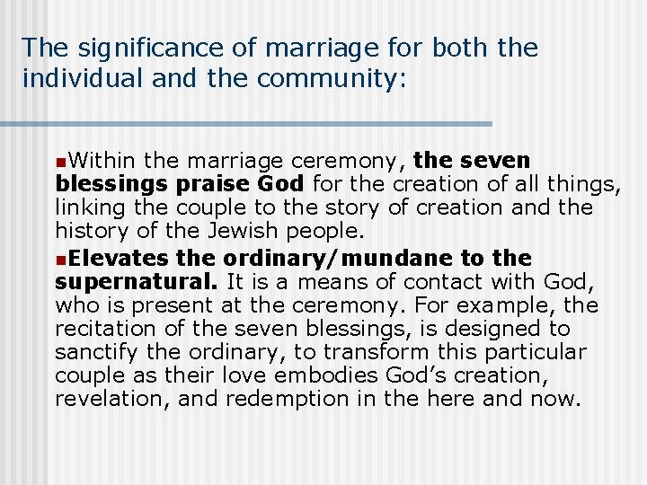 The significance of marriage for both the individual and the community: n. Within the