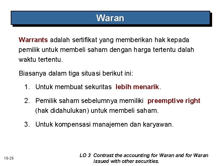 Waran Warrants adalah sertifikat yang memberikan hak kepada pemilik untuk membeli saham dengan harga Waran Warrants adalah sertifikat yang memberikan hak kepada pemilik untuk membeli saham dengan harga