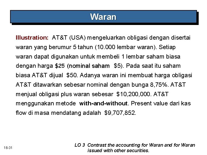 Waran Illustration: AT&T (USA) mengeluarkan obligasi dengan disertai waran yang berumur 5 tahun (10. Waran Illustration: AT&T (USA) mengeluarkan obligasi dengan disertai waran yang berumur 5 tahun (10.