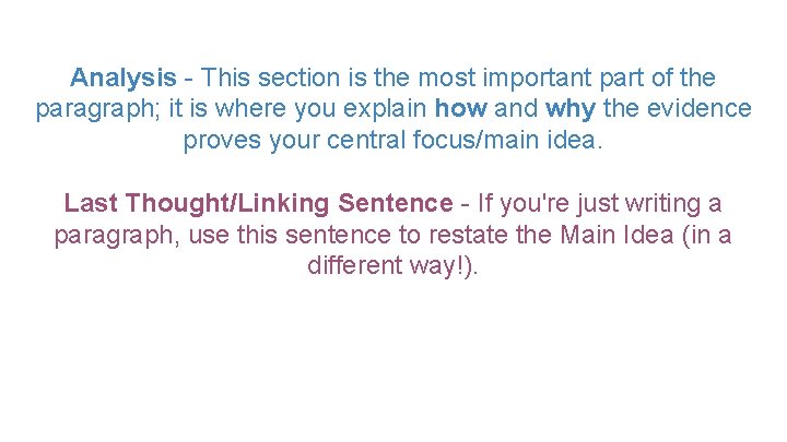 Analysis - This section is the most important part of the paragraph; it is Analysis - This section is the most important part of the paragraph; it is