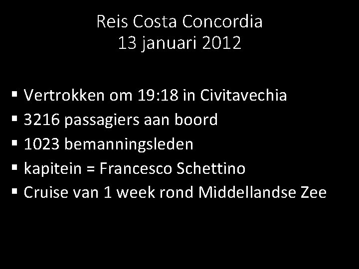 Reis Costa Concordia 13 januari 2012 § Vertrokken om 19: 18 in Civitavechia §