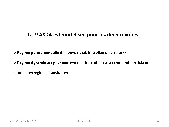 La MASDA est modélisée pour les deux régimes: Régime permanent: afin de pouvoir établir