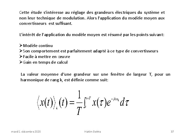 Cette étude s’intéresse au réglage des grandeurs électriques du système et non leur technique