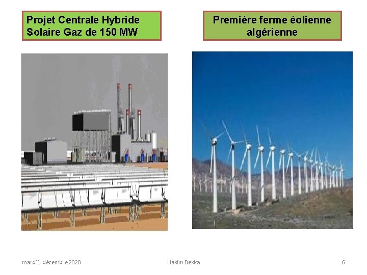 Projet Centrale Hybride Solaire Gaz de 150 MW mardi 1 décembre 2020 Première ferme
