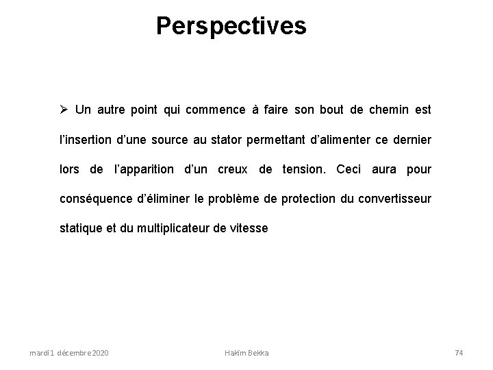 Perspectives Un autre point qui commence à faire son bout de chemin est l’insertion