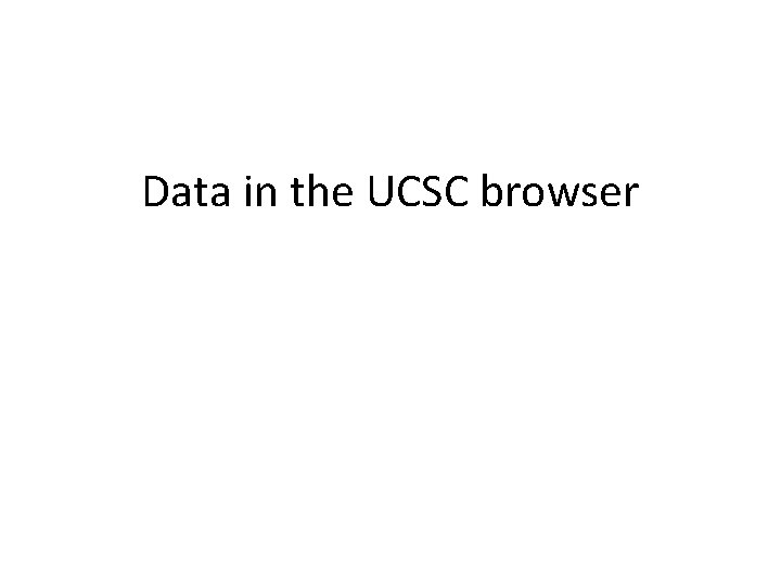 Data in the UCSC browser 