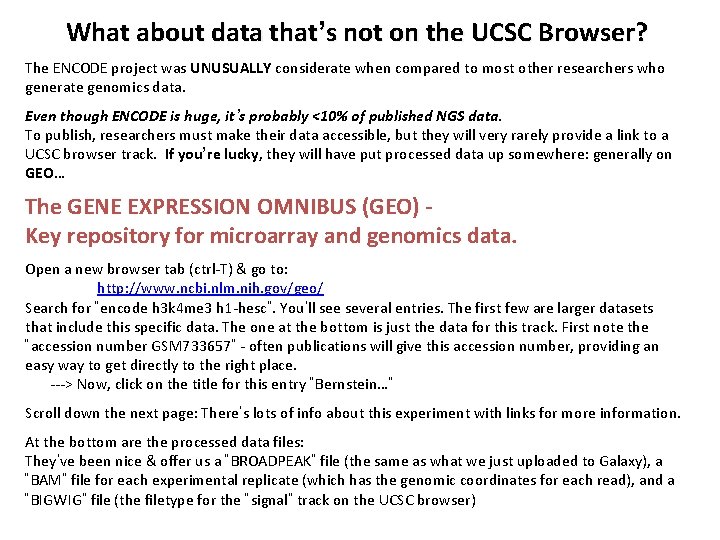 What about data that’s not on the UCSC Browser? The ENCODE project was UNUSUALLY