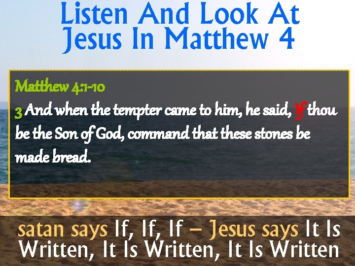 Listen And Look At Jesus In Matthew 4: 1 -10 3 And when the