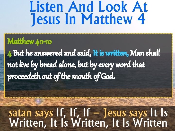 Listen And Look At Jesus In Matthew 4: 1 -10 4 But he answered