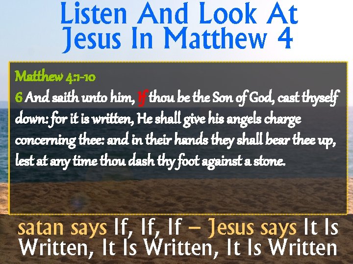 Listen And Look At Jesus In Matthew 4: 1 -10 6 And saith unto