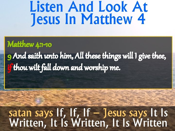 Listen And Look At Jesus In Matthew 4: 1 -10 9 And saith unto