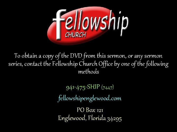 To obtain a copy of the DVD from this sermon, or any sermon series,