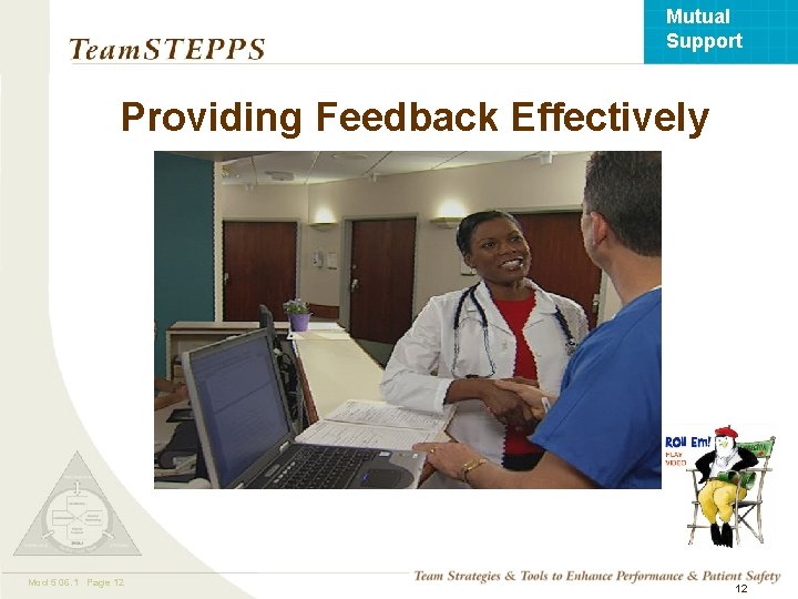 Mutual Support Providing Feedback Effectively Mod 5 06. 1 Page 12 TEAMSTEPPS 05. 2