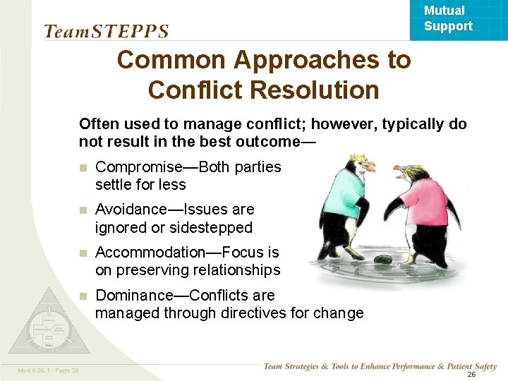 Mutual Support Common Approaches to Conflict Resolution Often used to manage conflict; however, typically