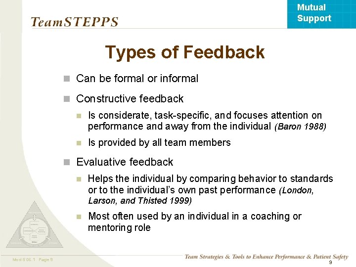 Mutual Support Types of Feedback n Can be formal or informal n Constructive feedback