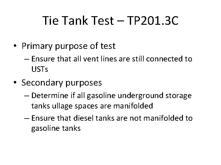 Tie Tank Test – TP 201. 3 C • Primary purpose of test –