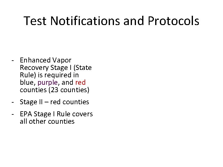 Test Notifications and Protocols - Enhanced Vapor Recovery Stage I (State Rule) is required