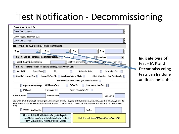 Test Notification - Decommissioning Indicate type of test – EVR and Decommissioning tests can