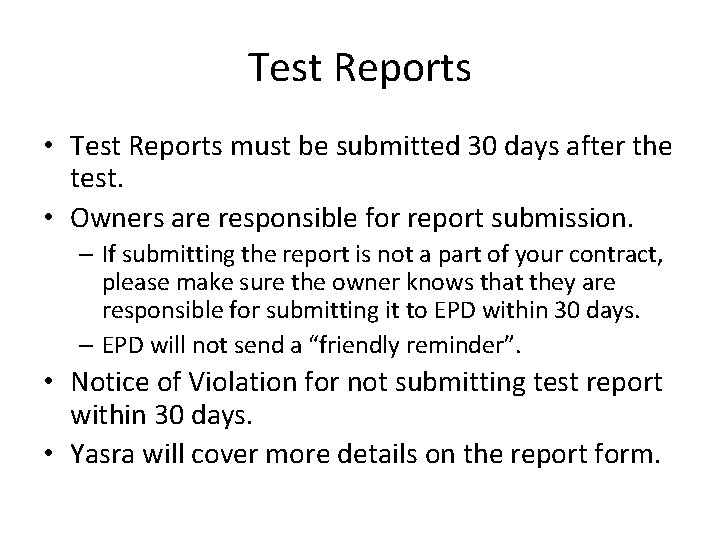 Test Reports • Test Reports must be submitted 30 days after the test. •