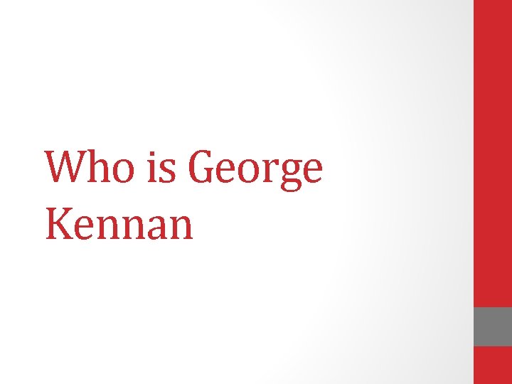 Who is George Kennan 