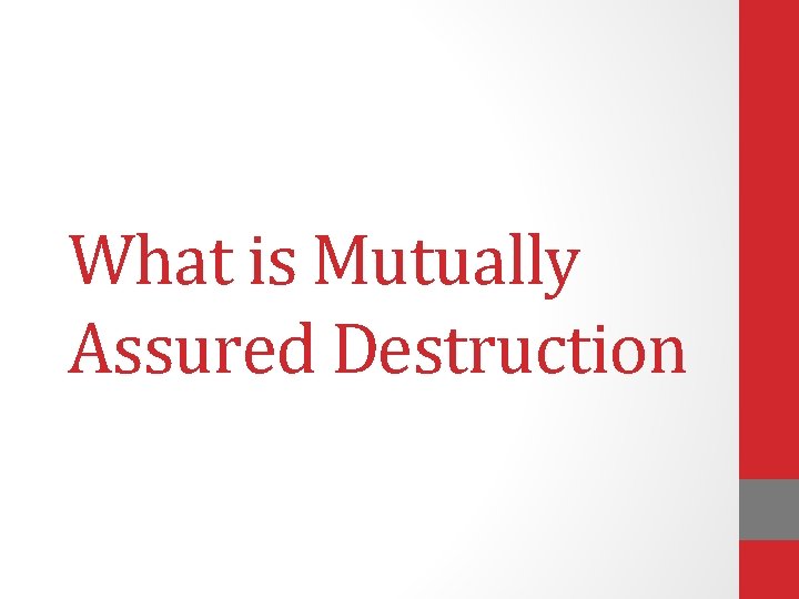 What is Mutually Assured Destruction 