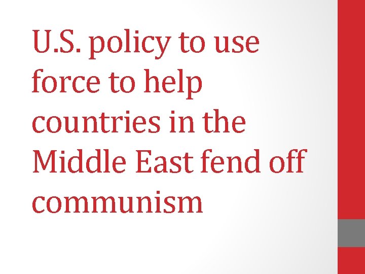 U. S. policy to use force to help countries in the Middle East fend