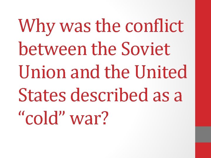 Why was the conflict between the Soviet Union and the United States described as