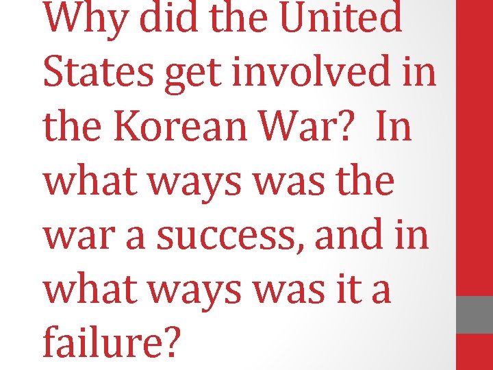 Why did the United States get involved in the Korean War? In what ways