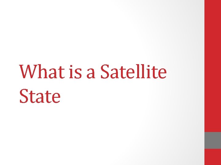 What is a Satellite State 