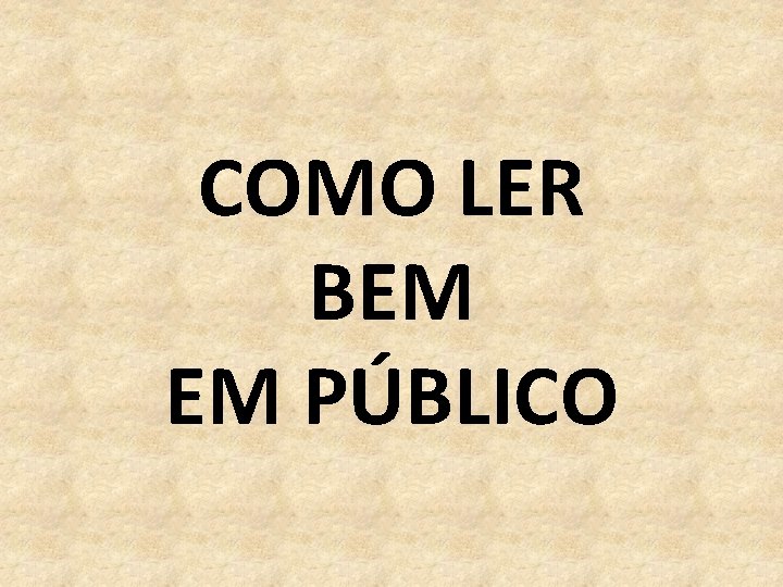 COMO LER BEM EM PÚBLICO 