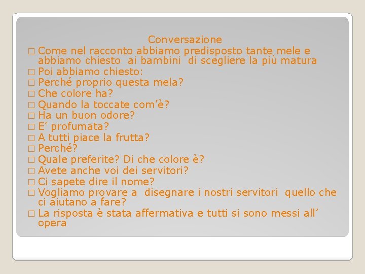 Conversazione � Come nel racconto abbiamo predisposto tante mele e abbiamo chiesto ai bambini Conversazione � Come nel racconto abbiamo predisposto tante mele e abbiamo chiesto ai bambini