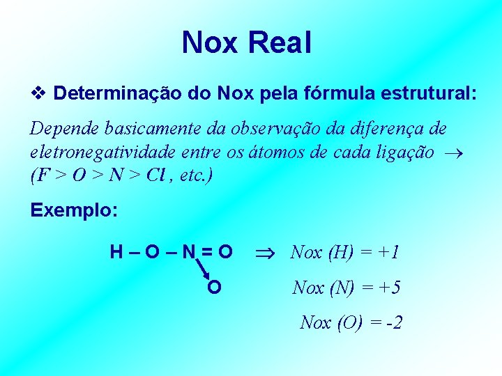 Nox Real v Determinação do Nox pela fórmula estrutural: Depende basicamente da observação da