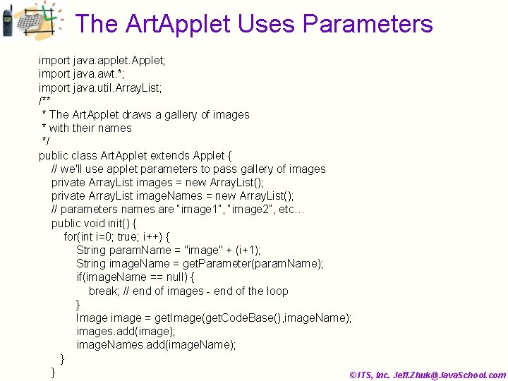 The Art. Applet Uses Parameters import java. applet. Applet; import java. awt. *; import