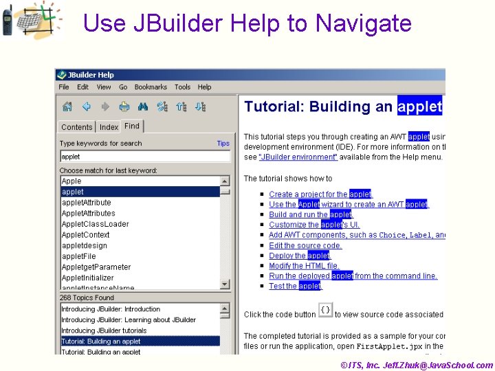 Use JBuilder Help to Navigate © ITS, Inc. Jeff. Zhuk@Java. School. com 